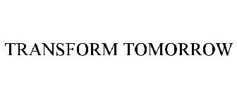 TRANSFORM TOMORROW