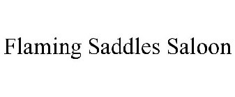 FLAMING SADDLES SALOON