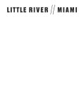 LITTLE RIVER MIAMI