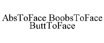 ABSTOFACE BOOBSTOFACE BUTTTOFACE