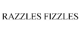 RAZZLES FIZZLES