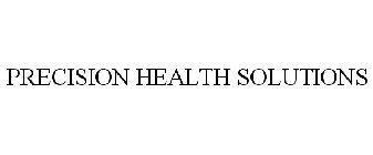 PRECISION HEALTH SOLUTIONS