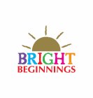 BRIGHT BEGINNINGS