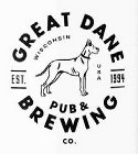 GREAT DANE PUB & BREWING CO. EST. 1994 WISCONSIN USA