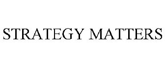 STRATEGY MATTERS
