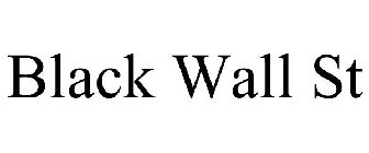 BLACK WALL ST