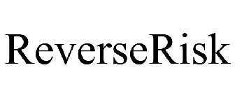 REVERSERISK