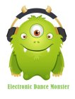 ELECTRONIC DANCE MONSTER