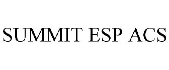 SUMMIT ESP ACS