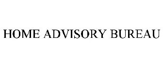 HOME ADVISORY BUREAU
