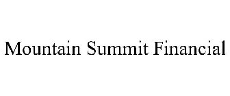 MOUNTAIN SUMMIT FINANCIAL