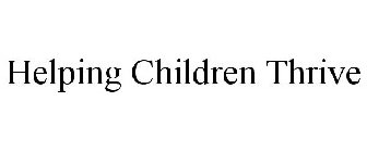 HELPING CHILDREN THRIVE
