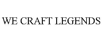 WE CRAFT LEGENDS