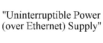 UNINTERRUPTIBLE POWER (OVER ETHERNET) SUPPLY