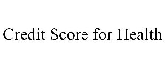 CREDIT SCORE FOR HEALTH