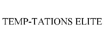 TEMP-TATIONS ELITE