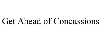 GET AHEAD OF CONCUSSIONS