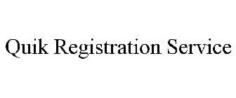 QUIK REGISTRATION SERVICE
