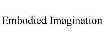 EMBODIED IMAGINATION