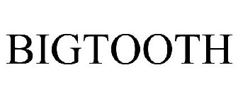BIGTOOTH