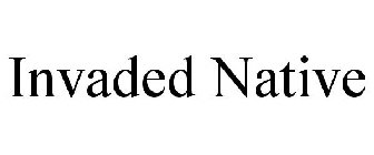 INVADED NATIVE