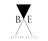 B E BECOME ELITE