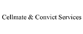 CELLMATE & CONVICT SERVICES