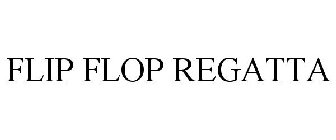 FLIP FLOP REGATTA