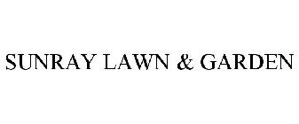 SUNRAY LAWN & GARDEN