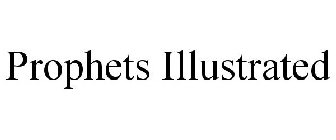 PROPHETS ILLUSTRATED