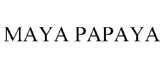 MAYA PAPAYA