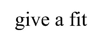 GIVE A FIT