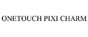 ONETOUCH PIXI CHARM