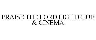 PRAISE THE LORD LIGHTCLUB & CINEMA