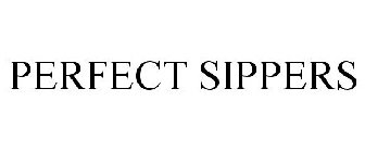 PERFECT SIPPERS