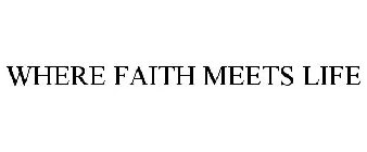 WHERE FAITH MEETS LIFE