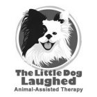THE LITTLE DOG LAUGHED ANIMAL-ASSISTED THERAPY