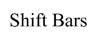 SHIFT BARS
