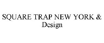 SQUARE TRAP NEW YORK