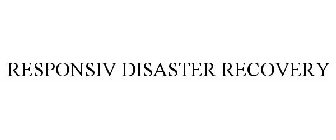 RESPONSIV DISASTER RECOVERY