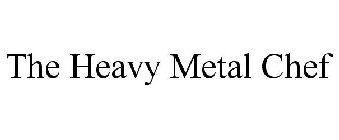 THE HEAVY METAL CHEF