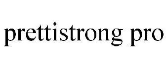 PRETTISTRONG PRO