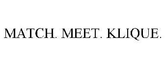 MATCH. MEET. KLIQUE.