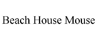 BEACH HOUSE MOUSE