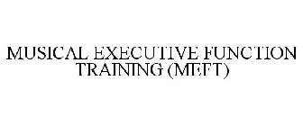 MUSICAL EXECUTIVE FUNCTION TRAINING (MEFT)