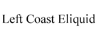 LEFT COAST ELIQUID