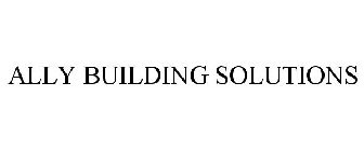 ALLY BUILDING SOLUTIONS