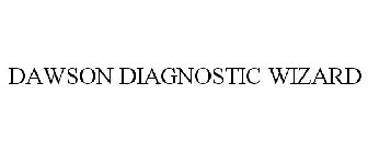 DAWSON DIAGNOSTIC WIZARD