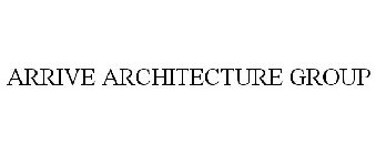 ARRIVE ARCHITECTURE GROUP