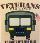 VETERANS VAN LINES WE ALWAYS HAVE YOUR BACK!ACK!